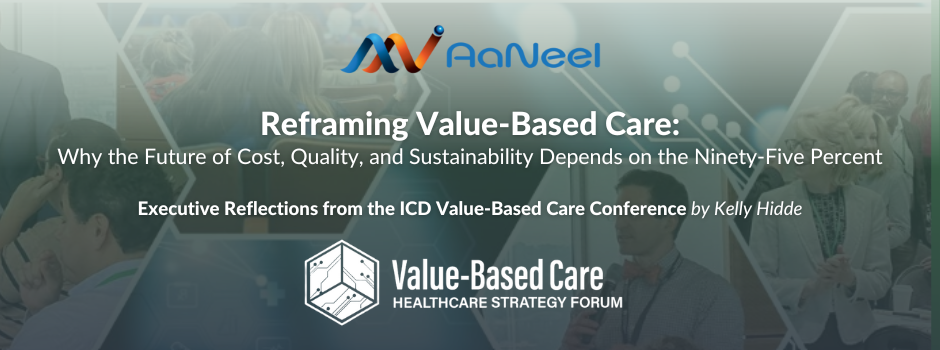 AaNeel Blog: ICD Value-Based Care Conference